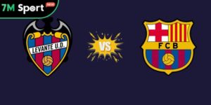 Soi kèo Levante vs Barcelona, 2h30 ngày 24/08 - La Liga 17 levante vs barcelona