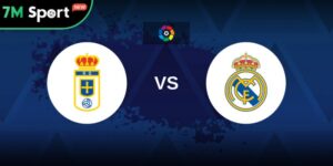 Soi Kèo Real Oviedo Vs Real Madrid 2h30 25/8 – Vòng 1 La Liga 14 Soi Kèo Real Oviedo Vs Real Madrid 2h30 25/8 – Vòng 1 La Liga